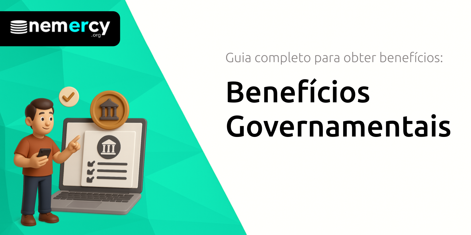 Benefícios Governamentais: Guia Completo para Obter Benefícios