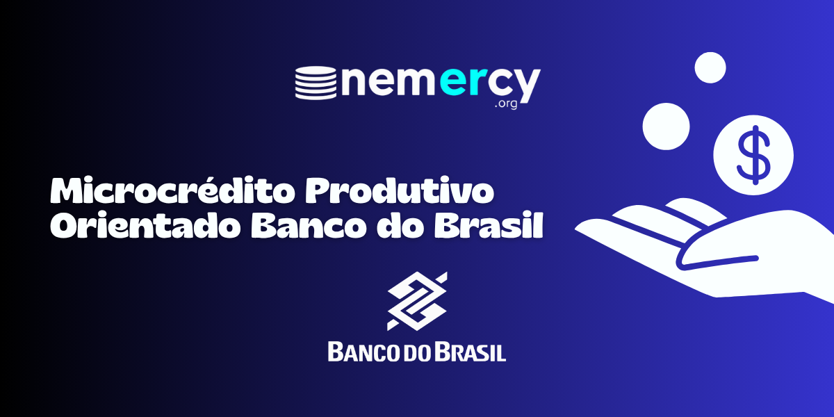 Microcrédito Produtivo Orientado Banco do Brasil: Veja tudo o que você precisa saber