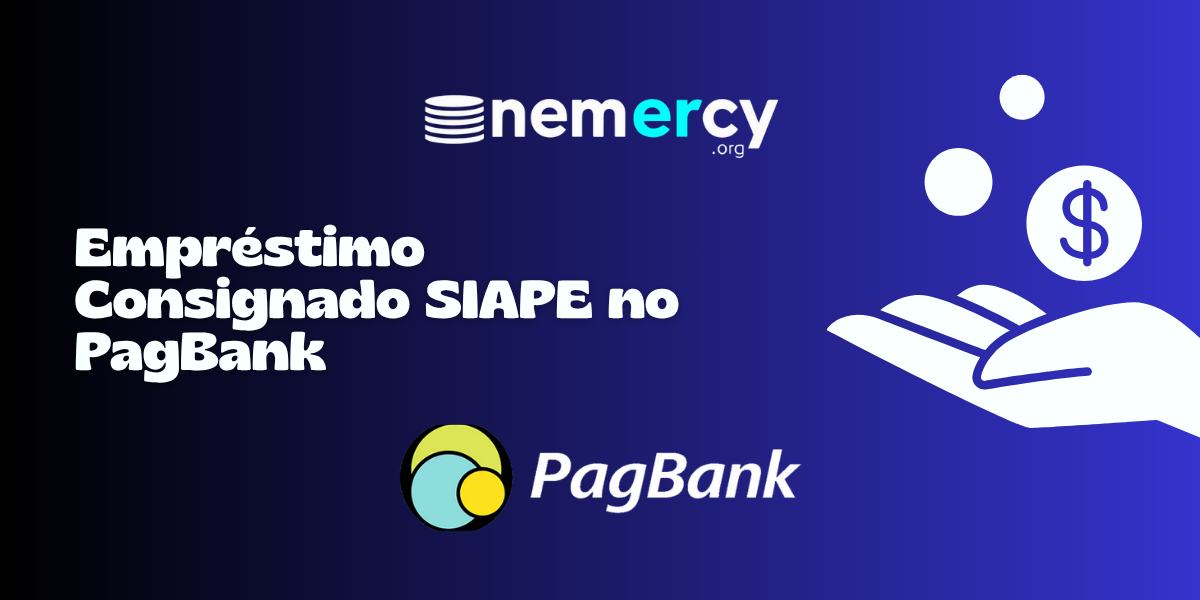 Empréstimo Consignado SIAPE no PagBank: Veja tudo o que você precisa saber