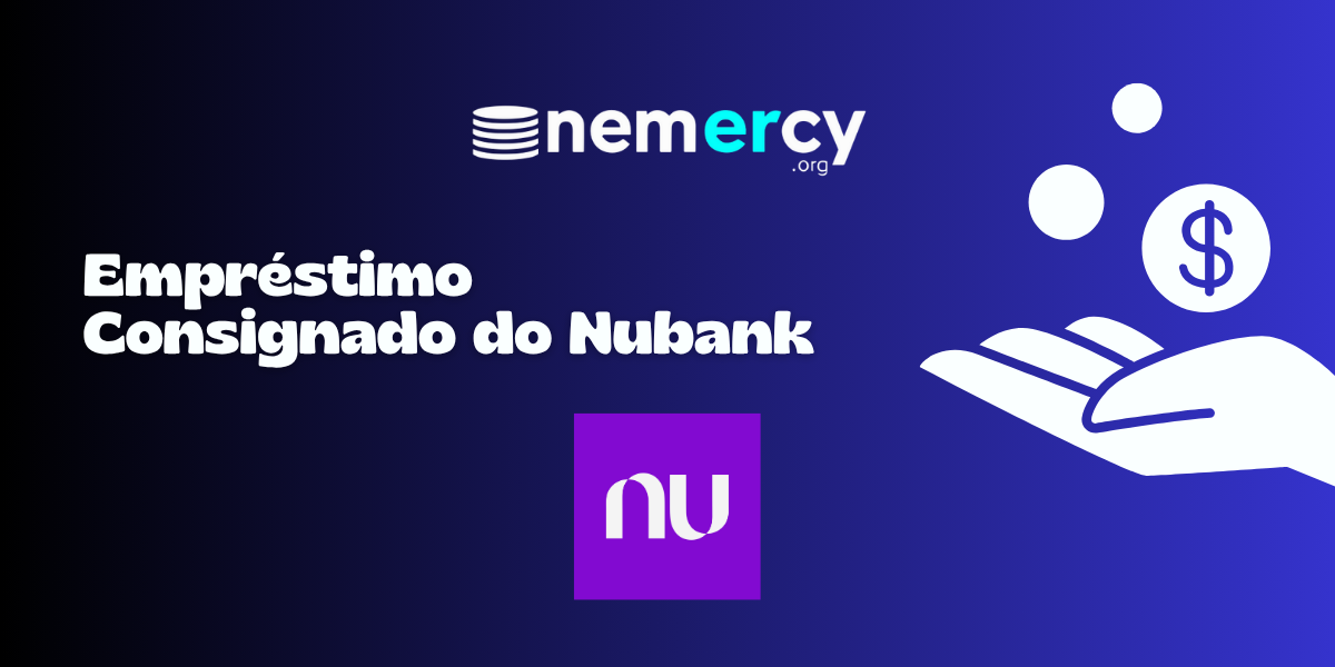 Empréstimo Consignado do Nubank: Veja tudo o que você precisa saber